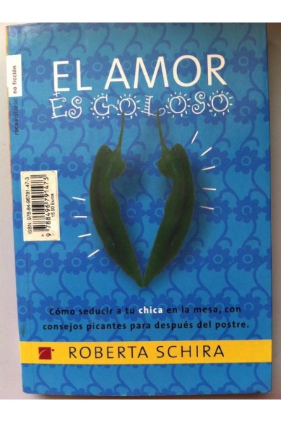 EL AMOR ES GOLOSO. Cómo seducir a tu chico o chica en la mesa, con consejos picantes para después del postre.